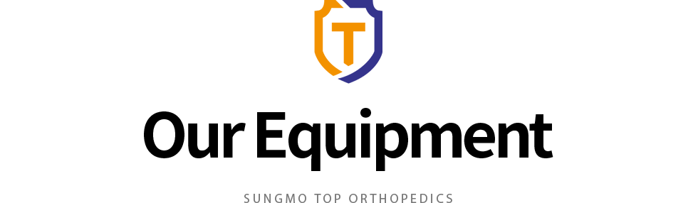 SUNGMO TOP ORTHOPEDICS Equipment